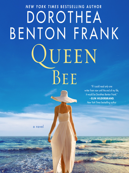 Title details for Queen Bee by Dorothea Benton Frank - Available